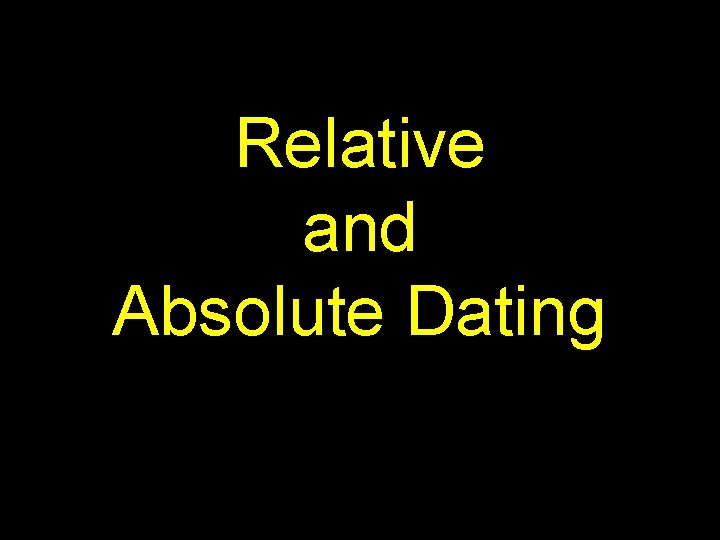 Relative and Absolute Dating 