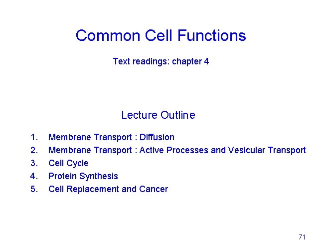Common Cell Functions Text readings: chapter 4 Lecture Outline 1. 2. 3. 4. 5.