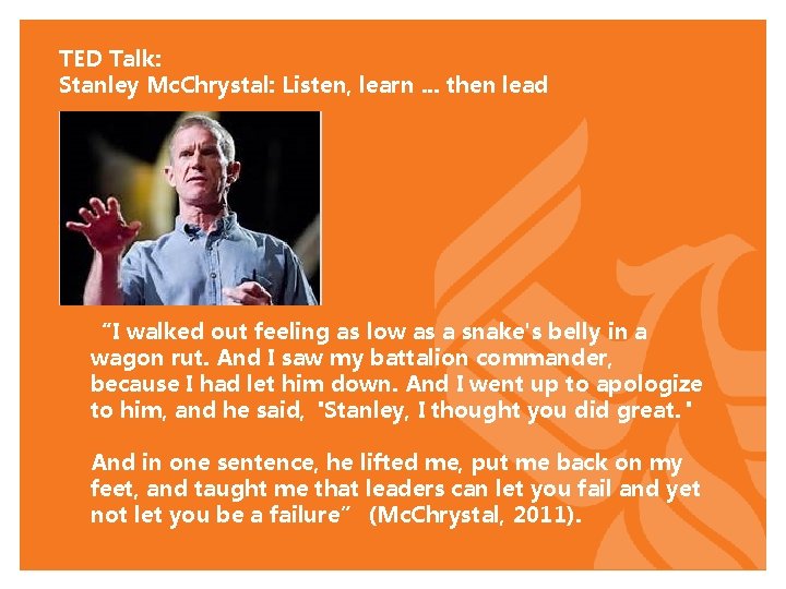 TED Talk: Stanley Mc. Chrystal: Listen, learn. . . then lead “I walked out