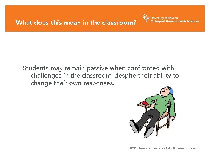 What does this mean in the classroom? Students may remain passive when confronted with