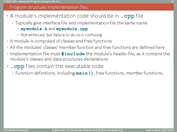 COMP 345 - Advanced Program Design with C++ 15 Program structure: implementation files • COMP 345 - Advanced Program Design with C++ 15 Program structure: implementation files •