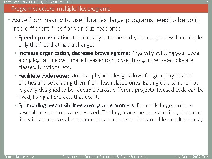 COMP 345 - Advanced Program Design with C++ 6 Program structure: multiple files programs COMP 345 - Advanced Program Design with C++ 6 Program structure: multiple files programs