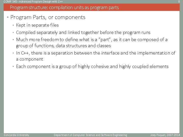 COMP 345 - Advanced Program Design with C++ 8 Program structure: compilation units as COMP 345 - Advanced Program Design with C++ 8 Program structure: compilation units as