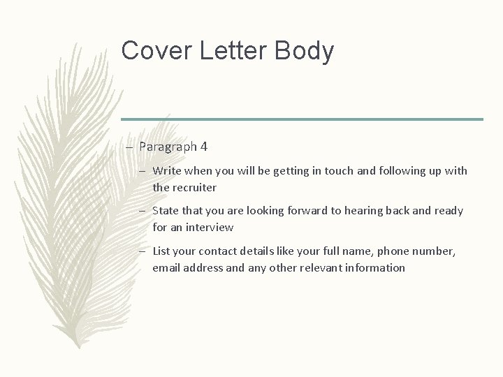 Cover Letter Body – Paragraph 4 – Write when you will be getting in