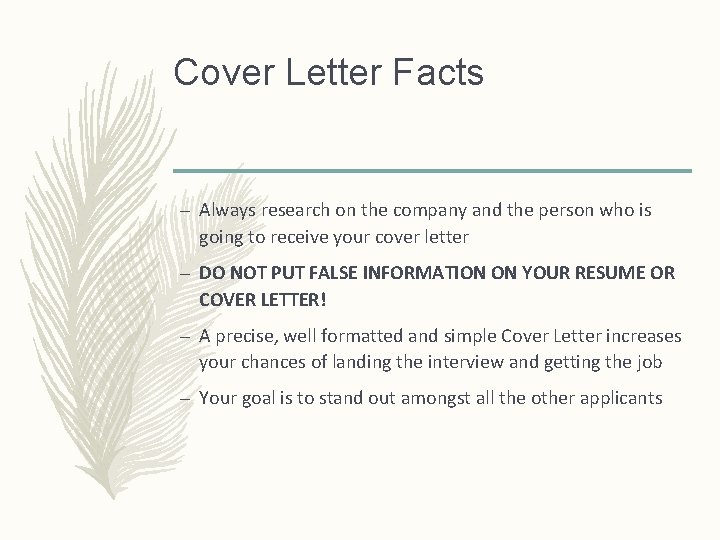 Cover Letter Facts – Always research on the company and the person who is