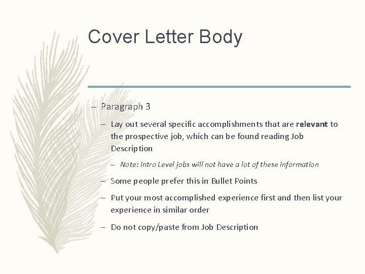 Cover Letter Body – Paragraph 3 – Lay out several specific accomplishments that are