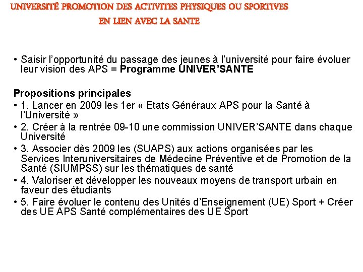 UNIVERSITÉ PROMOTION DES ACTIVITES PHYSIQUES OU SPORTIVES EN LIEN AVEC LA SANTE • Saisir UNIVERSITÉ PROMOTION DES ACTIVITES PHYSIQUES OU SPORTIVES EN LIEN AVEC LA SANTE • Saisir