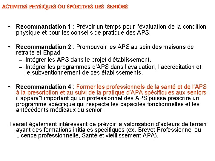 ACTIVITES PHYSIQUES OU SPORTIVES DES SENIORS • Recommandation 1 : Prévoir un temps pour ACTIVITES PHYSIQUES OU SPORTIVES DES SENIORS • Recommandation 1 : Prévoir un temps pour