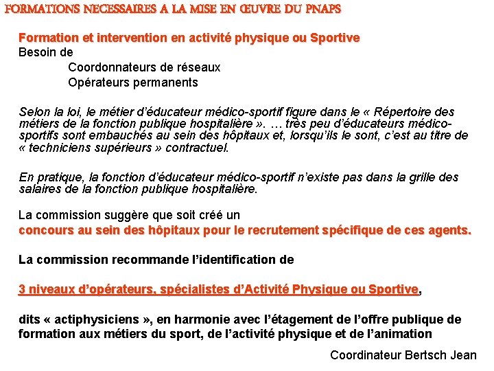 FORMATIONS NECESSAIRES A LA MISE EN ŒUVRE DU PNAPS Formation et intervention en activité FORMATIONS NECESSAIRES A LA MISE EN ŒUVRE DU PNAPS Formation et intervention en activité