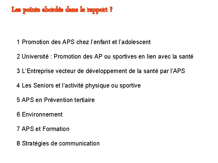 Les points abordés dans le rapport ? 1 Promotion des APS chez l’enfant et Les points abordés dans le rapport ? 1 Promotion des APS chez l’enfant et