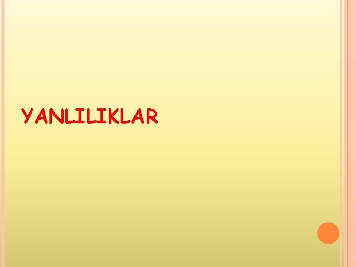 YANLILIKLAR 