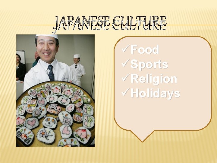 JAPANESE CULTURE üFood üSports üReligion üHolidays 
