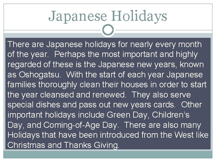 Japanese Holidays There are Japanese holidays for nearly every month of the year. Perhaps