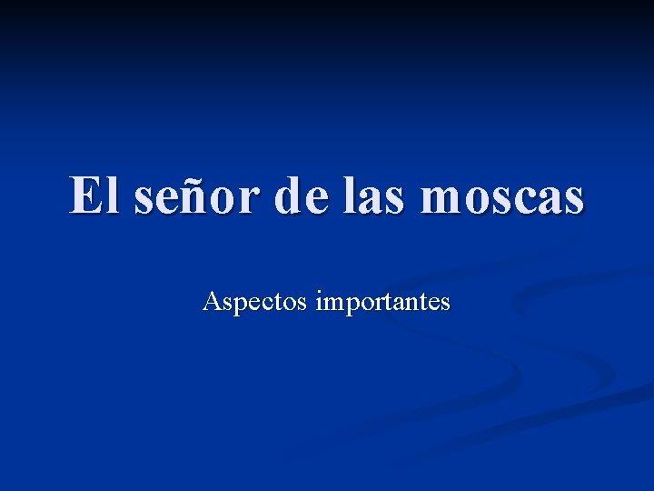 El señor de las moscas Aspectos importantes 