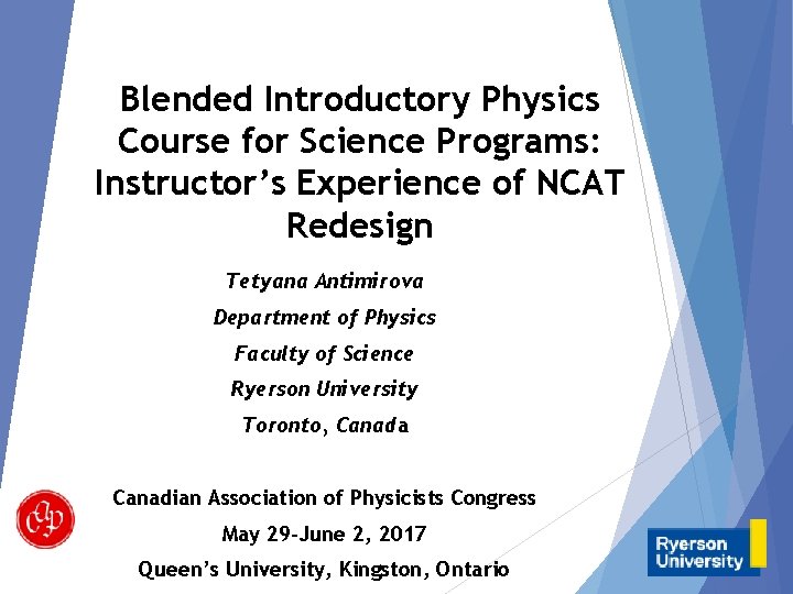 Blended Introductory Physics Course for Science Programs: Instructor’s Experience of NCAT Redesign Tetyana Antimirova