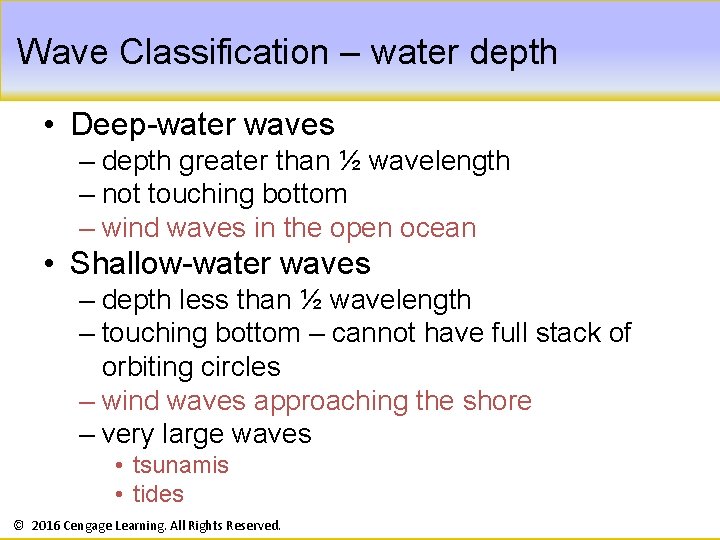 Wave Classification – water depth • Deep-water waves – depth greater than ½ wavelength