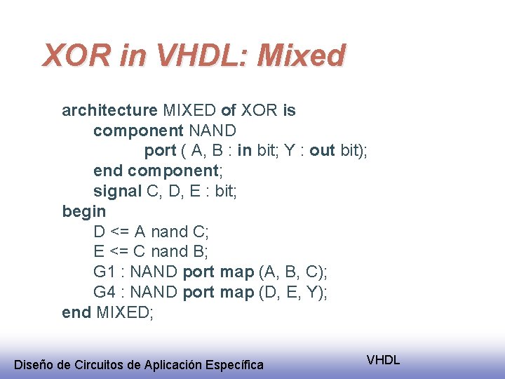 XOR in VHDL: Mixed architecture MIXED of XOR is component NAND port ( A,