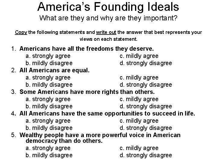 America’s Founding Ideals What are they and why are they important? Copy the following