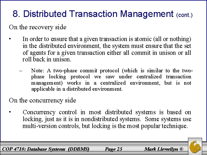 8. Distributed Transaction Management (cont. ) On the recovery side • In order to