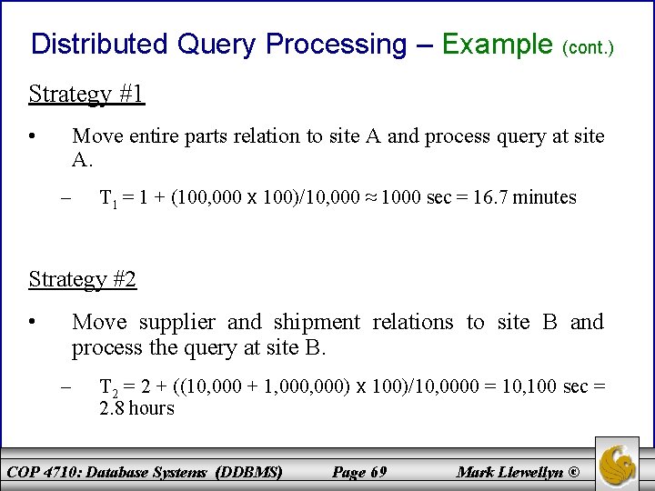 Distributed Query Processing – Example (cont. ) Strategy #1 • Move entire parts relation