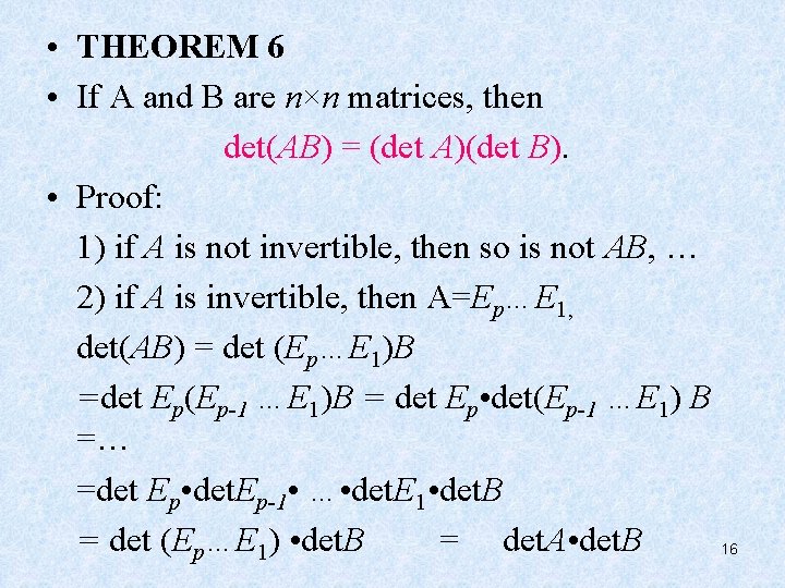  • THEOREM 6 • If A and B are n×n matrices, then det(AB)