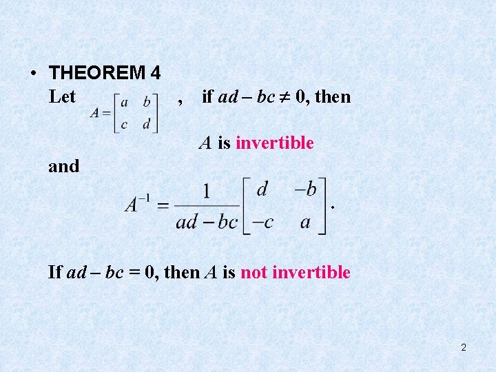  • THEOREM 4 Let , if ad – bc 0, then A is