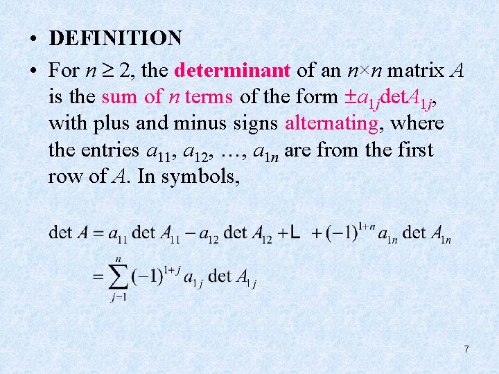  • DEFINITION • For n 2, the determinant of an n×n matrix A