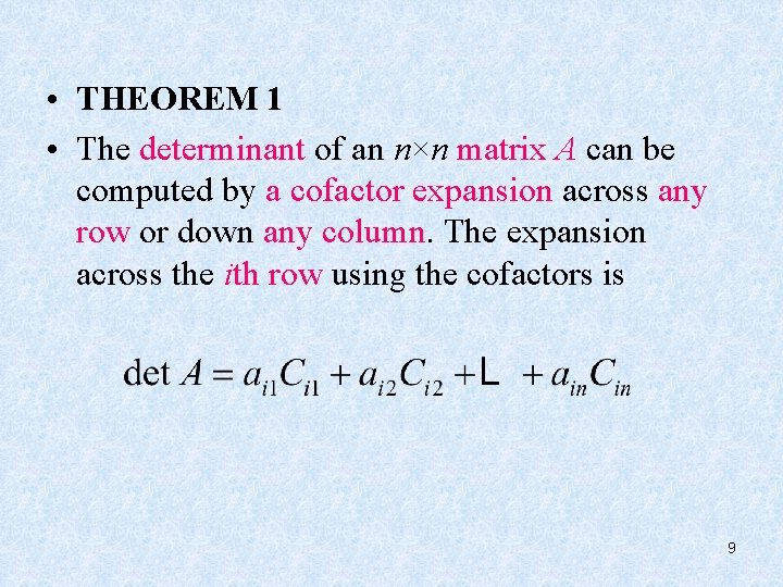  • THEOREM 1 • The determinant of an n×n matrix A can be