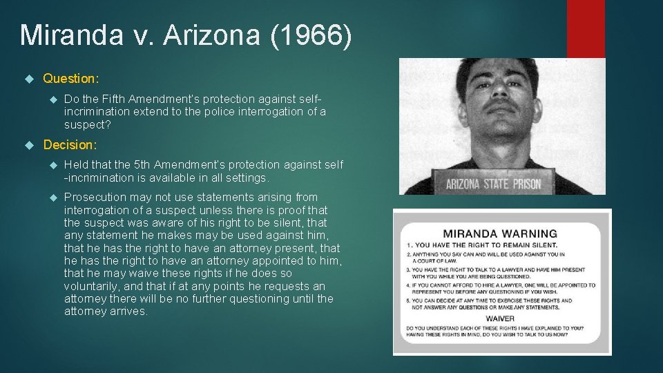 Miranda v. Arizona (1966) Question: Do the Fifth Amendment’s protection against selfincrimination extend to