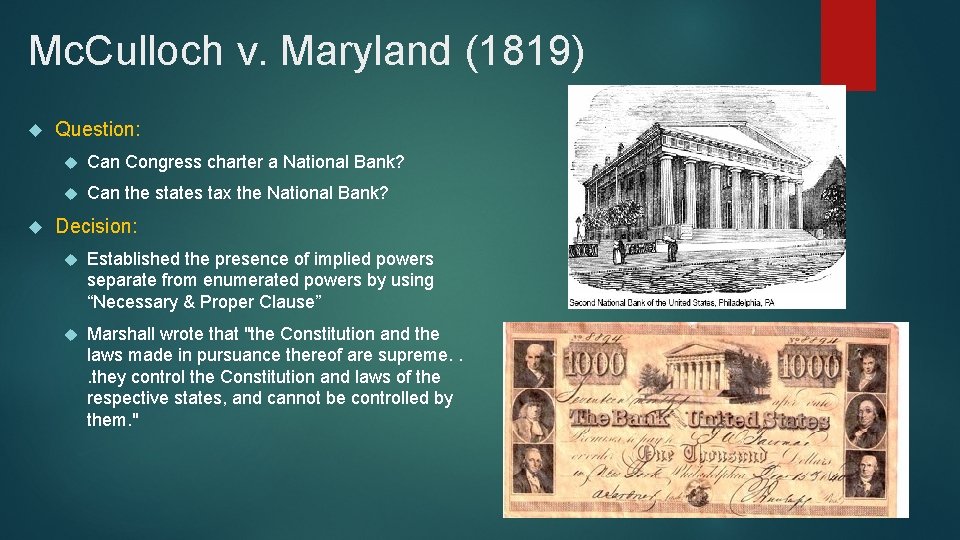 Mc. Culloch v. Maryland (1819) Question: Can Congress charter a National Bank? Can the