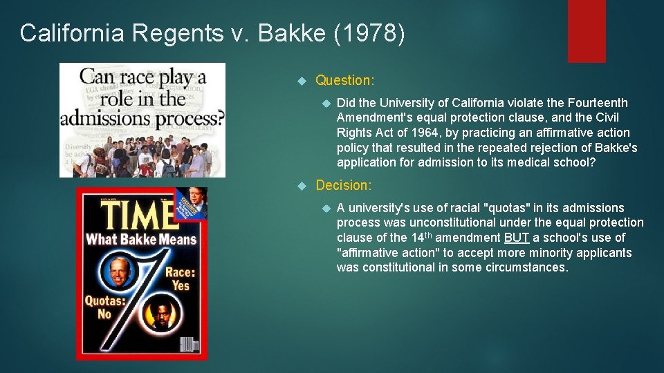 California Regents v. Bakke (1978) Question: Did the University of California violate the Fourteenth