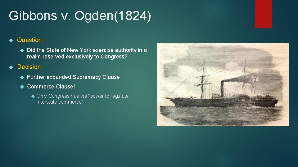 Gibbons v. Ogden(1824) Question: Did the State of New York exercise authority in a