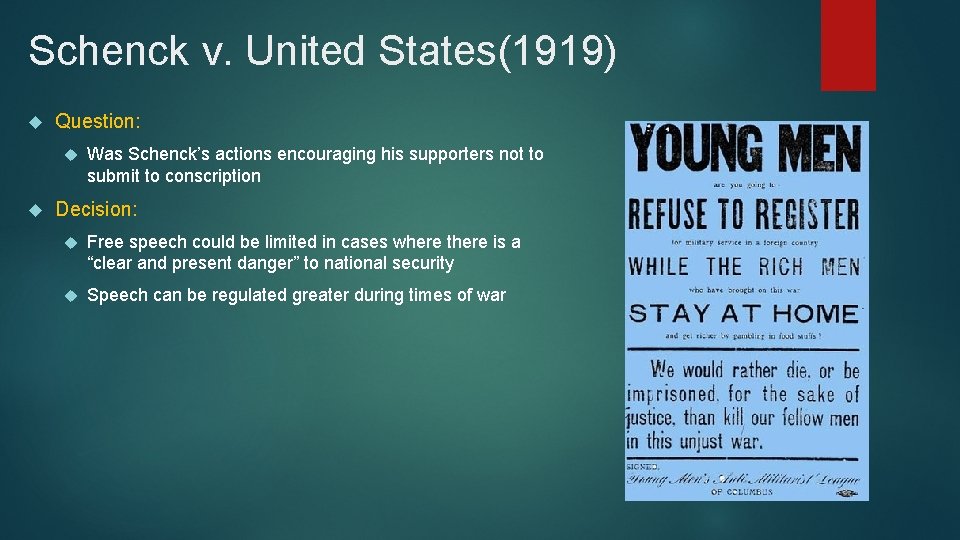 Schenck v. United States(1919) Question: Was Schenck’s actions encouraging his supporters not to submit