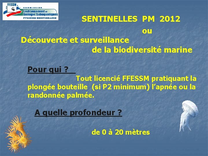 SENTINELLES PM 2012 ou Découverte et surveillance de la biodiversité marine Pour qui ?