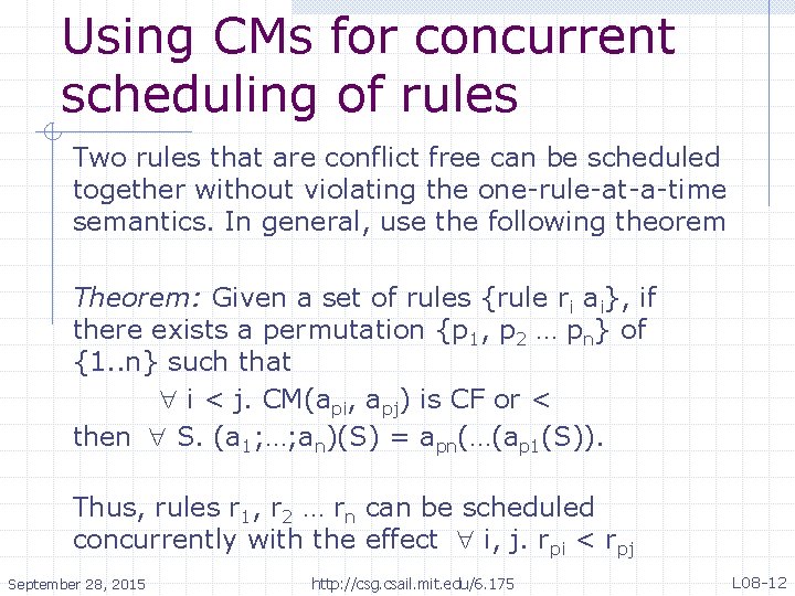 Using CMs for concurrent scheduling of rules Two rules that are conflict free can