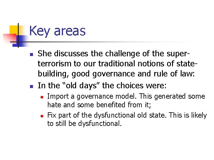 Key areas n n She discusses the challenge of the superterrorism to our traditional