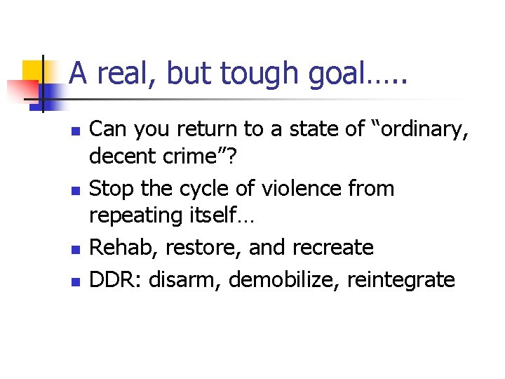 A real, but tough goal…. . n n Can you return to a state