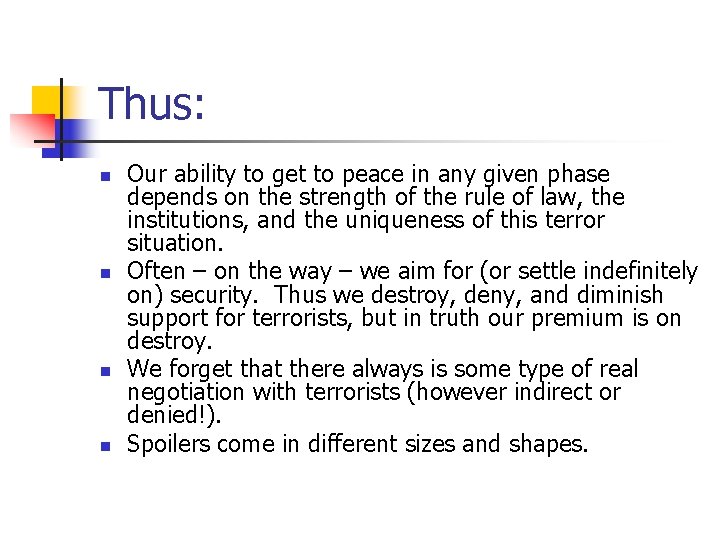 Thus: n n Our ability to get to peace in any given phase depends
