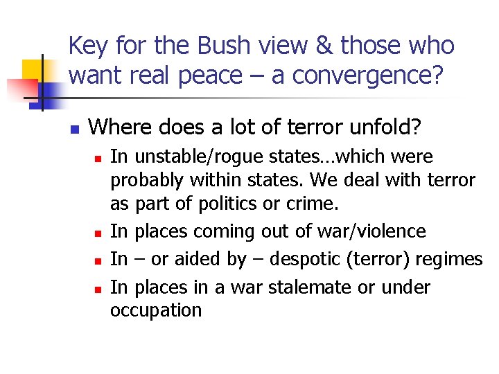 Key for the Bush view & those who want real peace – a convergence?