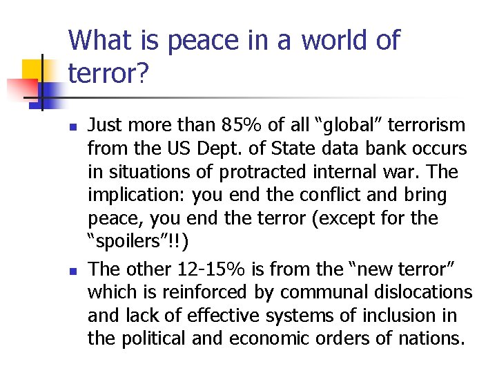 What is peace in a world of terror? n n Just more than 85%