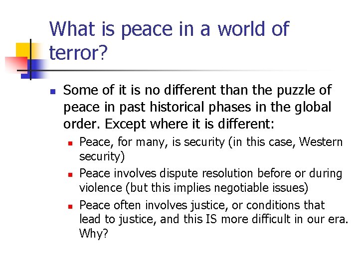 What is peace in a world of terror? n Some of it is no