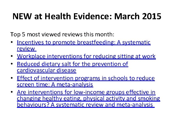 NEW at Health Evidence: March 2015 Top 5 most viewed reviews this month: •
