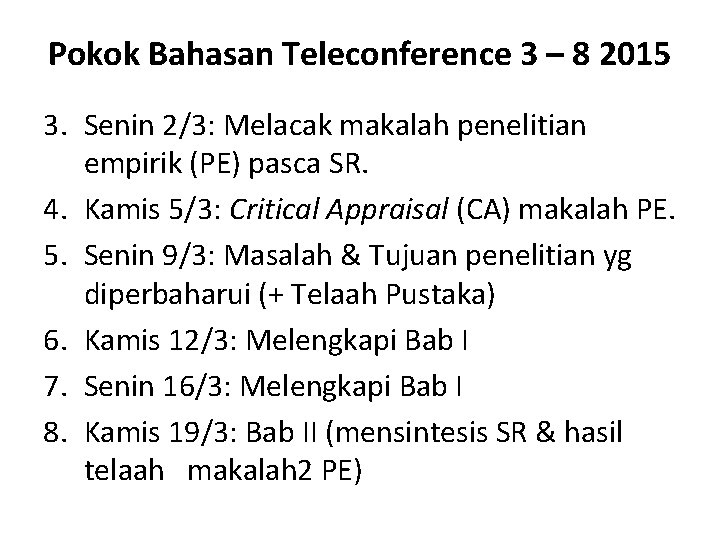 Pokok Bahasan Teleconference 3 – 8 2015 3. Senin 2/3: Melacak makalah penelitian empirik