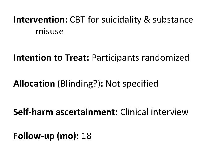 Intervention: CBT for suicidality & substance misuse Intention to Treat: Participants randomized Allocation (Blinding?