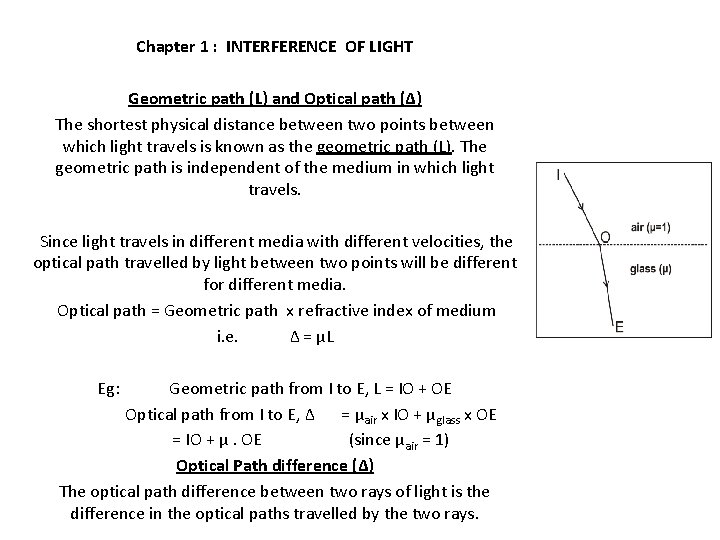 Chapter 1 : INTERFERENCE OF LIGHT Geometric path (L) and Optical path (Δ) The