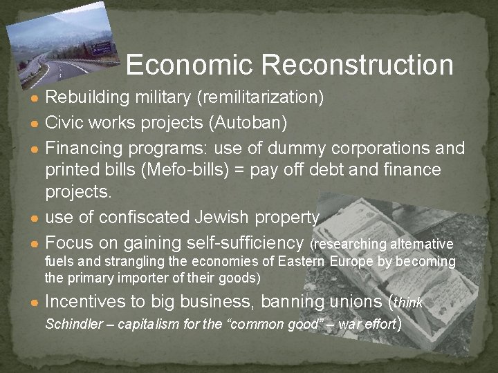 Economic Reconstruction ● Rebuilding military (remilitarization) ● Civic works projects (Autoban) ● Financing programs: