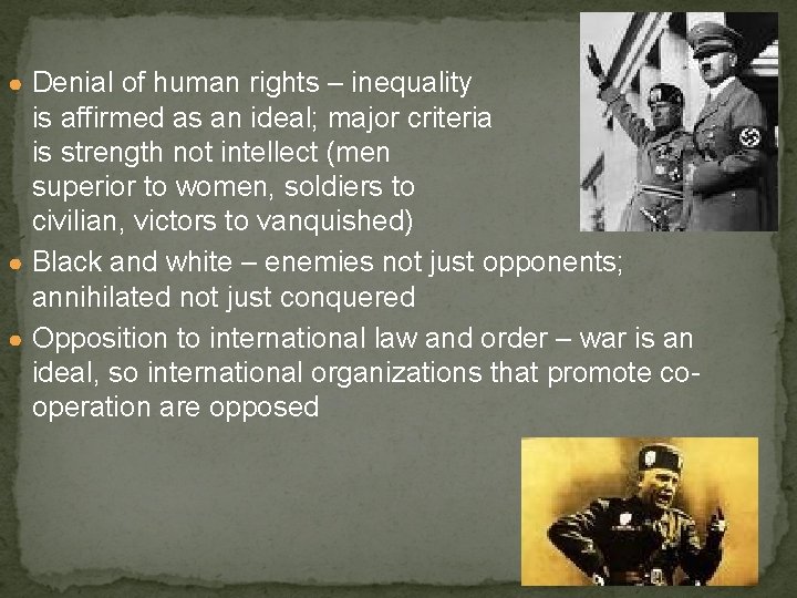 ● Denial of human rights – inequality is affirmed as an ideal; major criteria