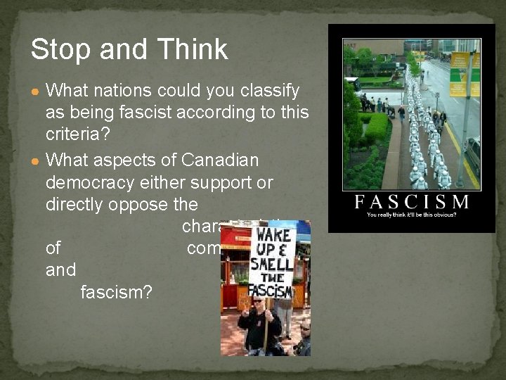 Stop and Think ● What nations could you classify as being fascist according to