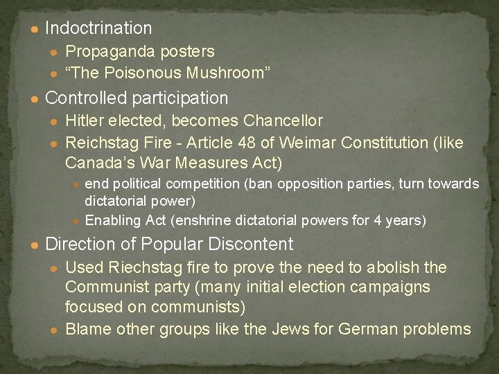 ● Indoctrination ● Propaganda posters ● “The Poisonous Mushroom” ● Controlled participation ● Hitler