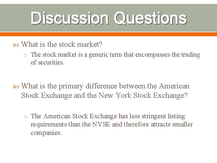 Discussion Questions What is the stock market? o The stock market is a generic